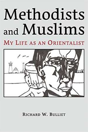 Methodists and Muslims de Richard W. Bulliet