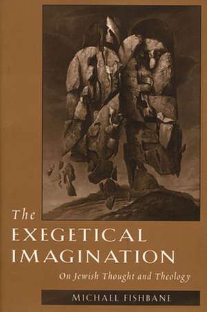 The Exegetical Imagination – On Jewish Thought & Theology (Paper) de Michael Fishbane