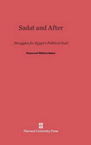 Sadat and After de Raymond William Baker