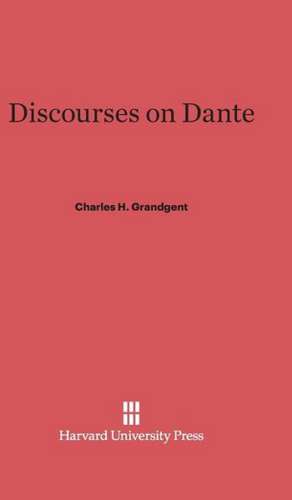 Discourses on Dante de Charles H. Grandgent