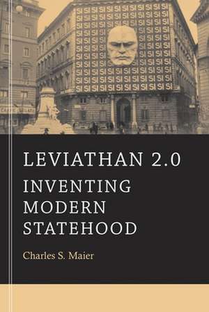 Leviathan 2.0 – Inventing Modern Statehood de Charles S. Maier