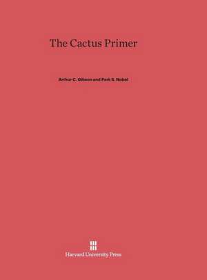 The Cactus Primer de Arthur C. Gibson