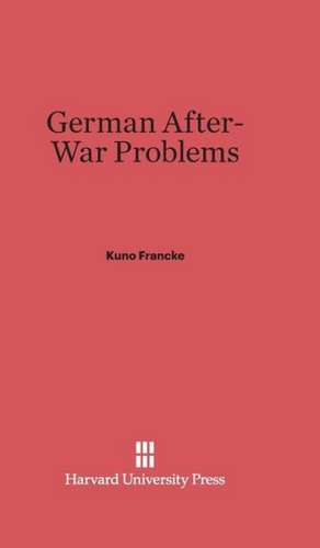 German After-War Problems de Kuno Francke