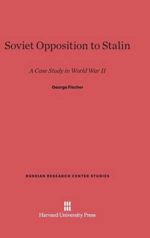 Soviet Opposition to Stalin de George Fischer