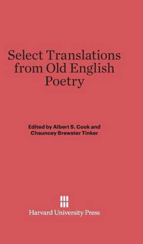 Select Translations from Old English Poetry de Albert S. Cook