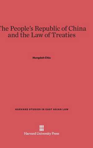 The People's Republic of China and the Law of Treaties de Hungdah Chiu