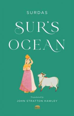 Sur′s Ocean – Classic Hindi Poetry in Translation de Surdas Surdas