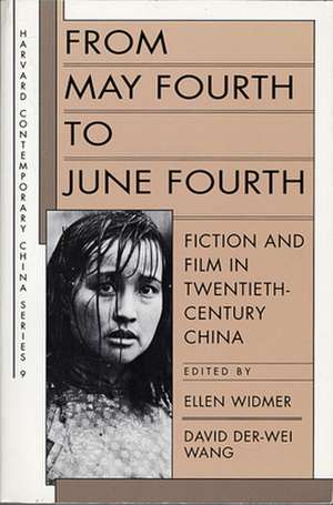 From May Fourth to June Fourth – Fiction & Film in Twentieth–Century China (Paper) de Ellen Widmer