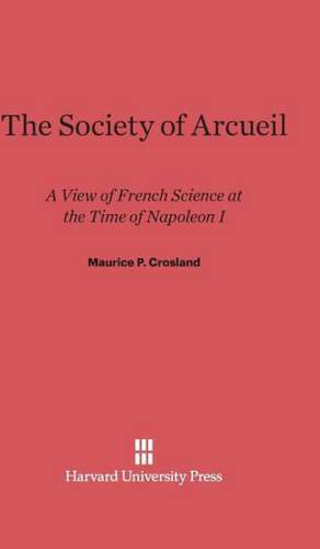 The Society of Arcueil de Maurice P. Crosland