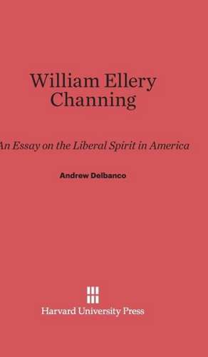 William Ellery Channing de Andrew Delbanco