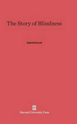 The Story of Blindness de Gabriel Farrell