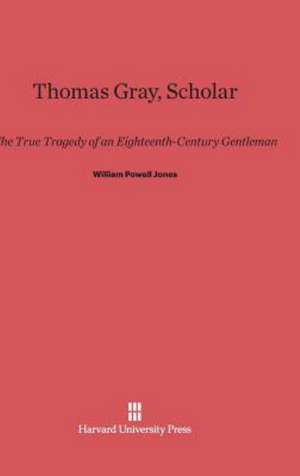 Thomas Gray, Scholar de William Powell Jones