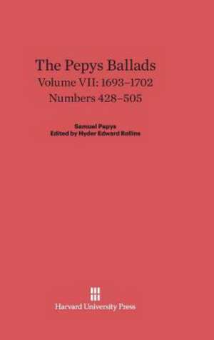 The Pepys Ballads, Volume VII, (1693-1702) de Hyder Edward Rollins