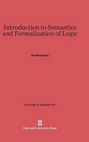 Introduction to Semantics and Formalization of Logic de Rudolf Carnap