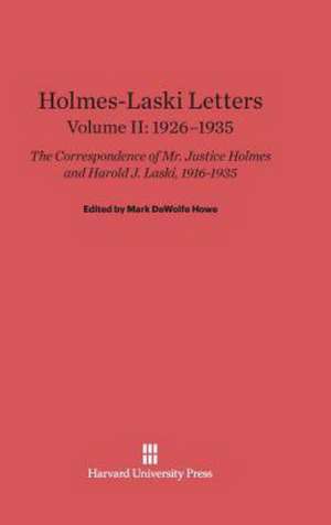 Holmes-Laski Letters, Volume II, (1926-1935) de Mark DeWolfe Howe