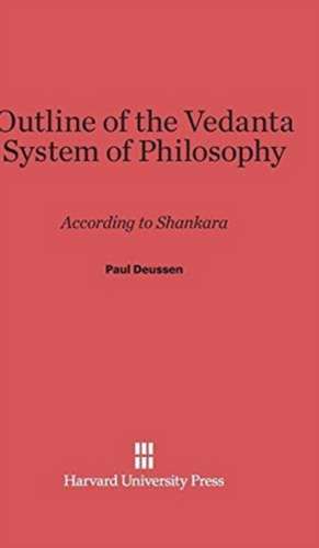 Outline of the Vedanta System of Philosophy de Paul Deussen