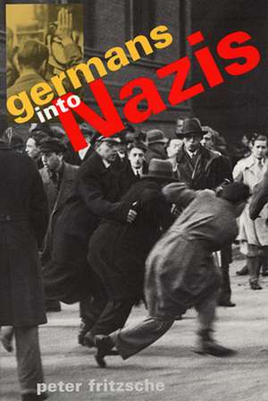 Germans Into Nazis (Paper) de Peter Fritzsche