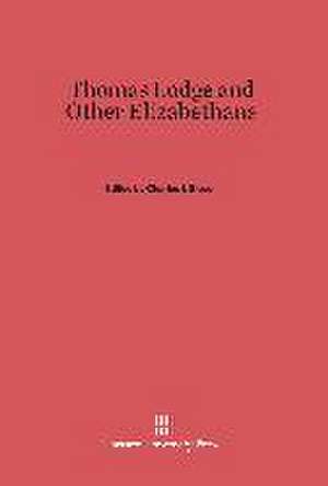 Thomas Lodge and Other Elizabethans de Charles J. Sisson