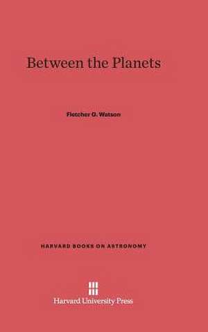 Between the Planets de Fletcher G. Watson