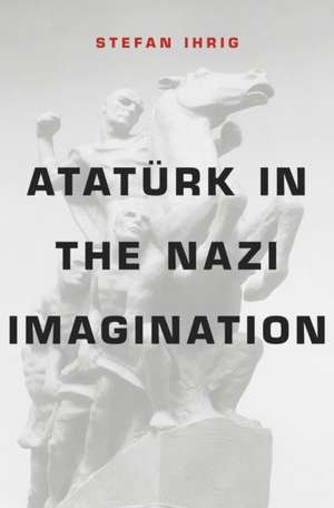 Atatuerk in the Nazi Imagination