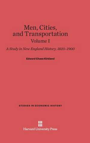 Men, Cities and Transportation, Volume I de Edward Chase Kirkland