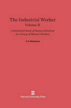 The Industrial Worker, Volume II de T. N. Whitehead