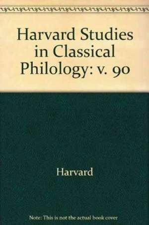 Harvard Studies in Classical Philology V 90 de Harvard