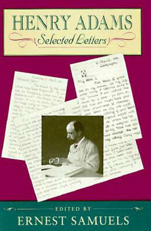 Henry Adams – Selected Letters de Ernest Samuels