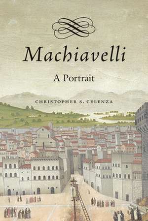 Machiavelli de Christopher S Celenza