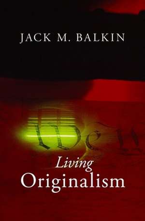 Living Originalism de Jack M. Balkin