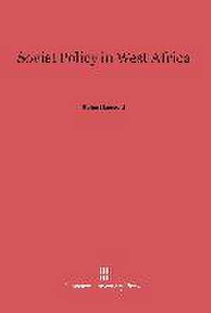 Soviet Policy in West Africa de Robert Legvold