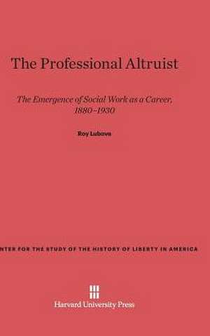 The Professional Altruist de Roy Lubove