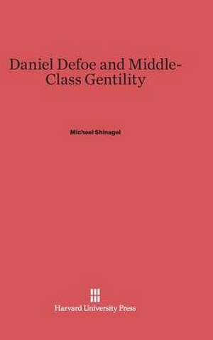 Daniel Defoe and Middle-Class Gentility de Michael Shinagel