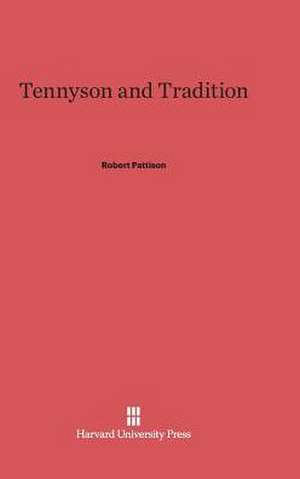 Tennyson and Tradition de Robert Pattison