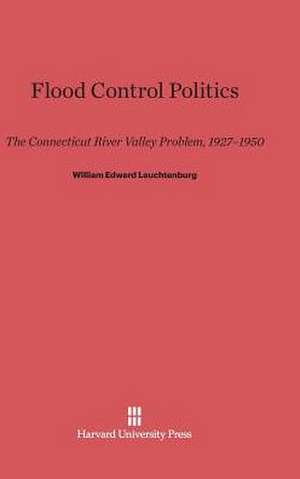 Flood Control Politics de William Edward Leuchtenburg