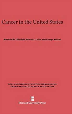 Cancer in the United States de Abraham M. Lilienfeld