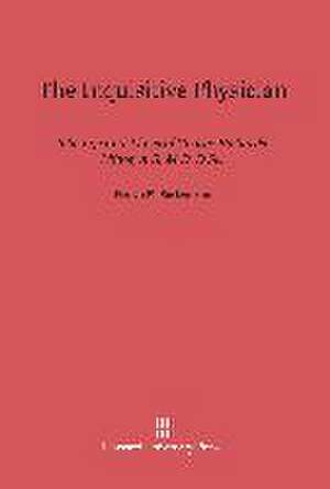 The Inquisitive Physician de Francis M. Rackemann