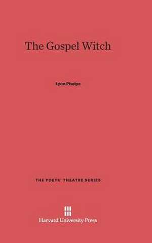 The Gospel Witch de Lyon Phelps