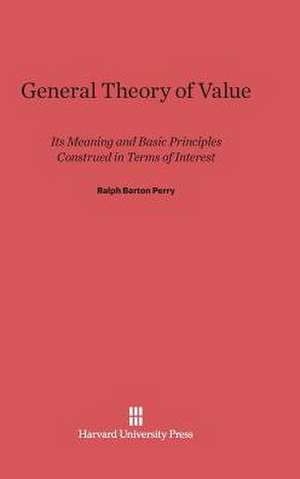 General Theory of Value de Ralph Barton Perry