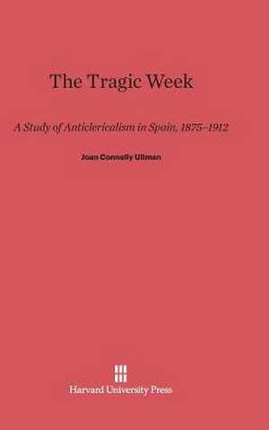 The Tragic Week de Joan Connelly Ullman