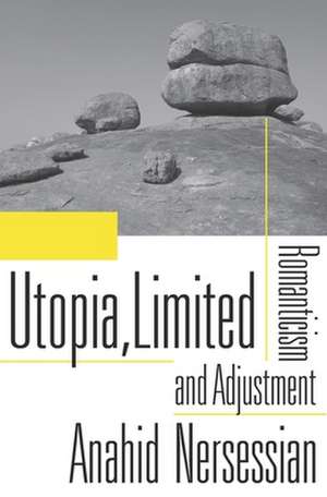 Utopia, Limited – Romanticism and Adjustment de Anahid Nersessian