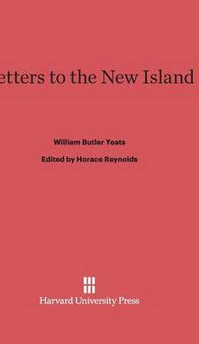 Letters to the New Island de William Butler Yeats