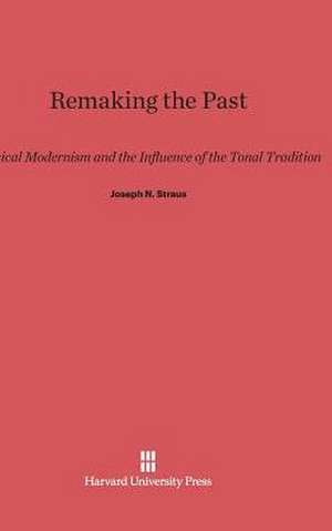 Remaking the Past de Joseph N. Straus