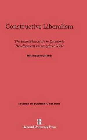 Constructive Liberalism de Milton Sydney Heath