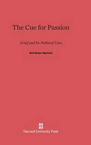 The Cue for Passion de Gail Holst-Warhaft