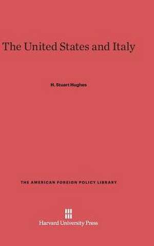 The United States and Italy de H. Stuart Hughes