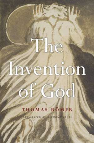 The Invention of God de Thomas Römer