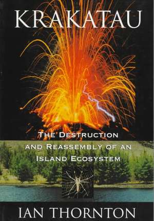 Krakatau – The Destruction & Reassembly of an Island Ecosystem (Paper) de Ian Thornton