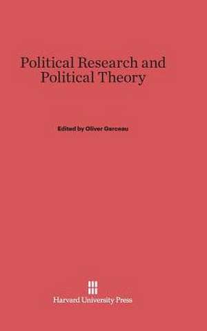 Political Research and Political Theory de Oliver Garceau