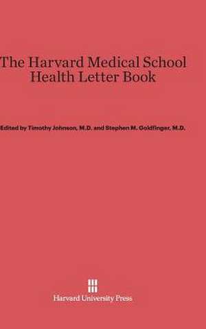 The Harvard Medical School Health Letter Book de G. Timothy Johnson